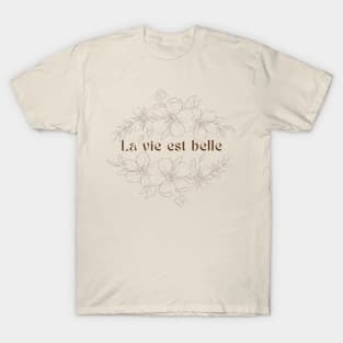 LA VIE EST BELLE T-Shirt